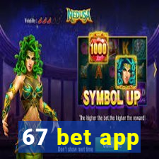 67 bet app